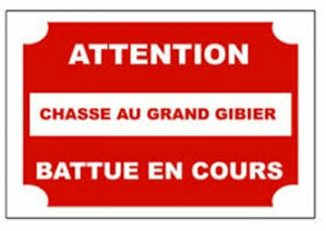 ATTENTION CHASSE AU GRAND GIBIER - CHATTANCOURT